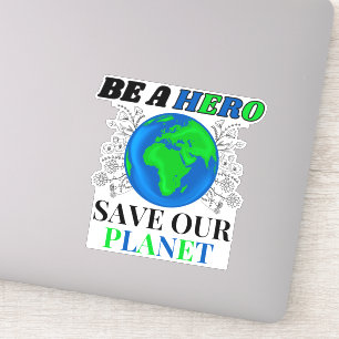 Sticker Soyez un héros Sauvez notre planète Terre Texte