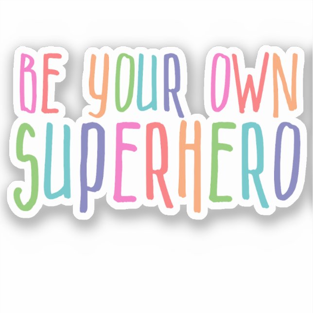Sticker Soyez votre propre super-héros, Citation Inspirati (Recto)
