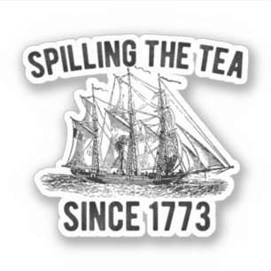 Sticker Spilling The Tea Depuis 1773, Histoire Enseignant 