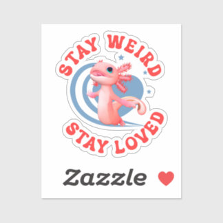 Sticker Stay weird, stay loved! Funny Axolotl Valentine