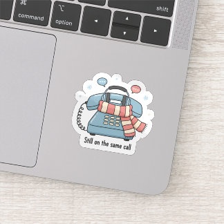 Sticker Still on the Same Call Phone Cute Work  From Home