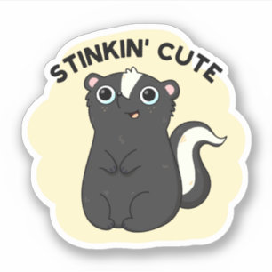 Sticker Stinkin Cute Funny Skunk Pun