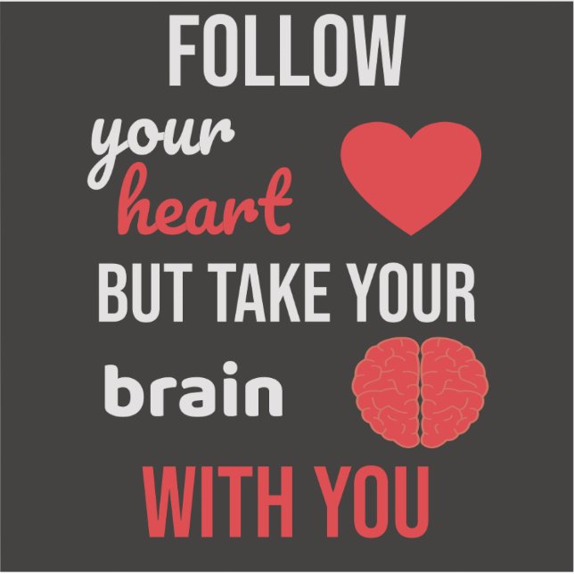 Sticker Suivez votre coeur mais prenez votre cerveau avec  (Devant)