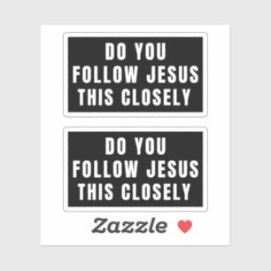 Sticker Suivez-Vous Jésus De Près ?