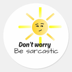 Sticker sunshine sarcastic Don't worry