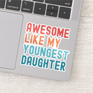 Sticker Super Comme Ma Plus Jeune Fille Fête De Famille
