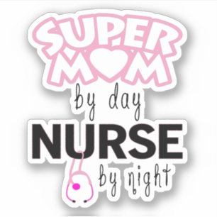 Sticker Super maman par jour infirmière par nuit