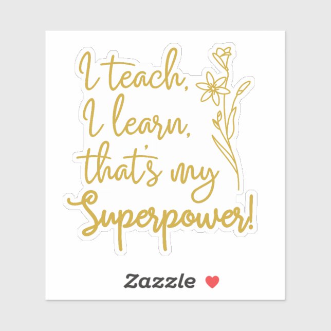 Sticker Superpouvoir des enseignants J'enseigne, j'apprend (Feuille)