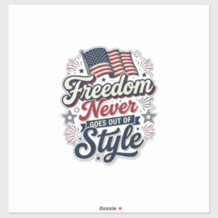 Sticker T-shirt patriotique Freedom Never Goes Out Of Styl