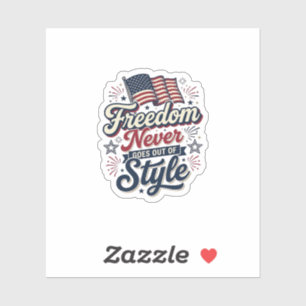 Sticker T-shirt patriotique Freedom Never Goes Out Of Styl