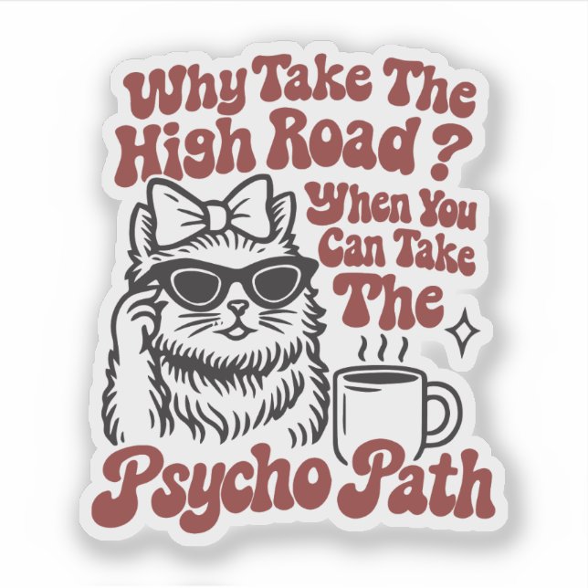 Sticker Take the Psycho Path Funny Cat Pun (Devant)
