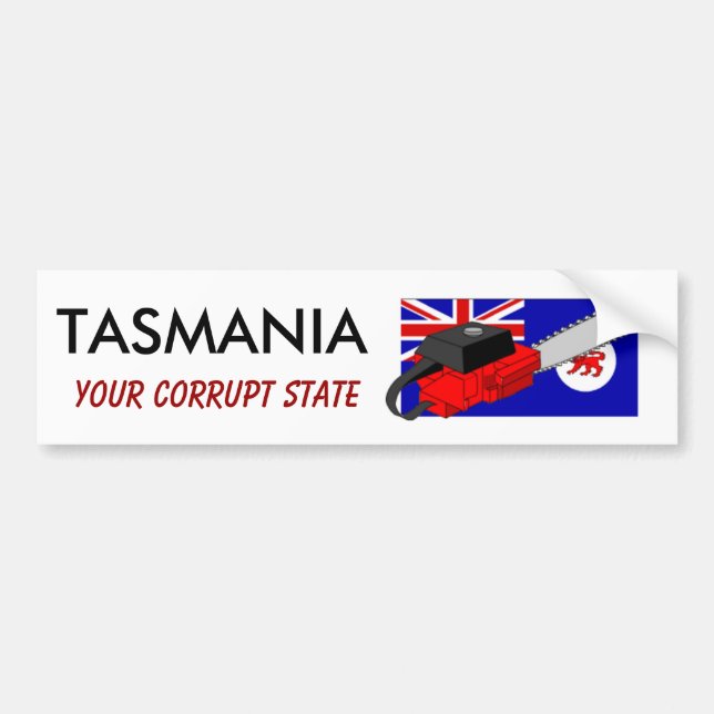 Sticker: Tasmania Your Corrupt State Bumper Sticker (Front)