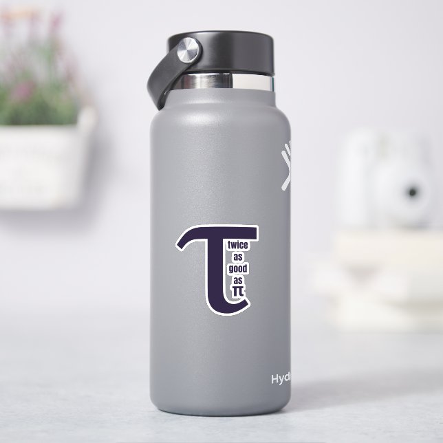 Sticker Tau Deux fois plus bon que Pi (HydroFlask)