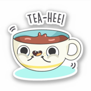 Sticker Tea Hee Funny Tea Cup Pun