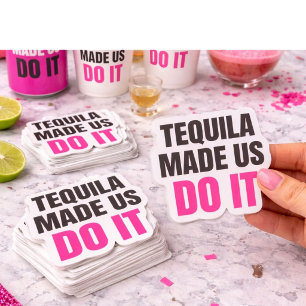 Sticker Tequila Made Us Do It   Équipe de choc pour mariag