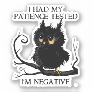 Sticker Tester La Patience De La Chouette Drôle Je Suis Né