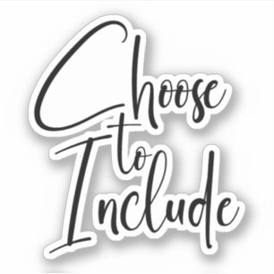 Sticker Texte "Choisir d'inclure"