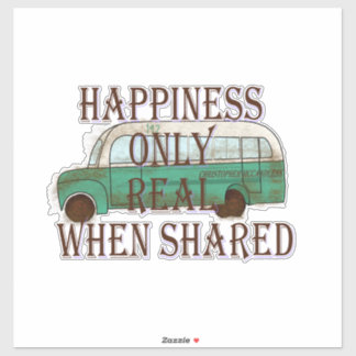 Sticker The Magic Bus: Happiness Only Real When Shared - 