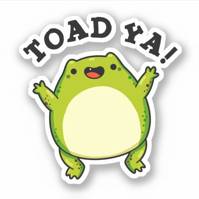 Sticker Toad Ya Funny Frog Pun (Devant)