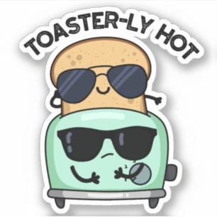 Sticker Toasterly Hot Fundy Toaster Pun