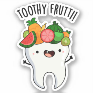 Sticker Toothy Fruity Funny Dental Pun