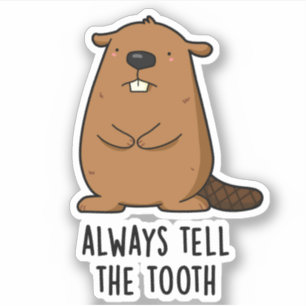 Sticker Toujours Dire À La Dent Positve Animal Beaver Pun