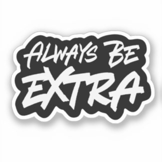 Sticker Toujours être extra