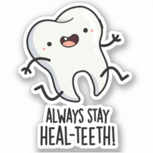 Sticker Toujours Rester Les dents de guérison Drôle Jeu de