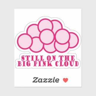 Sticker Toujours sur le Big Pink Cloud !