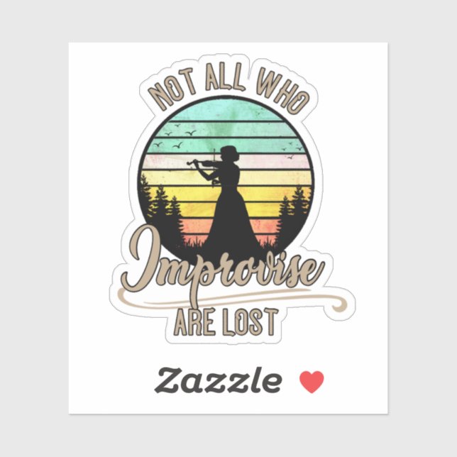 Sticker Tous Ceux Qui Improvisent Ne Sont Pas Perdus Stick (Feuille)