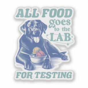 Sticker Tous les aliments vont au Black Lab pour tester Re