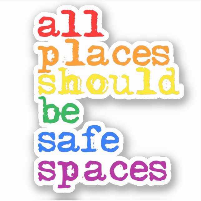 Sticker Tous les endroits doivent être des espaces sûrs (Devant)