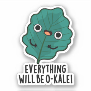Sticker Tout Sera O-kale Funny Veggie Pun