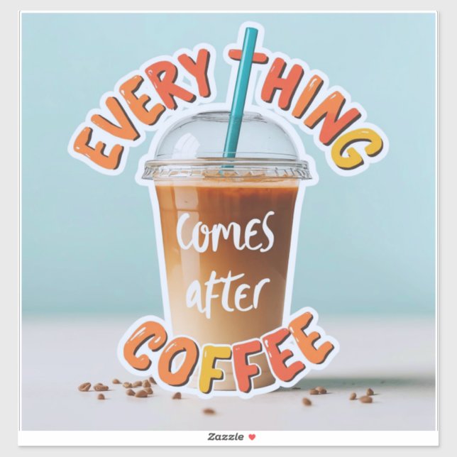Sticker Tout vient après le café (Feuille)