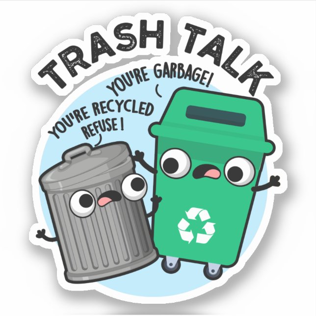 Sticker Trash Talk amusant Poubelle Poubelle Pun (Devant)