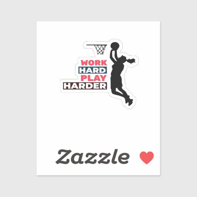 Sticker Travailler dur Jouer si dur Femme Joueur de basket (Feuille)