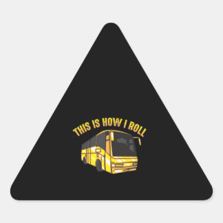 Sticker Triangulaire C'Est Comme Ça Que Je Roule Bus Driver Cute Bus Su