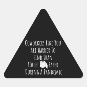 Sticker Triangulaire Copie de collègues comme vous êtes plus difficil