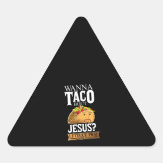 Sticker Triangulaire Funny Wanna Taco Bout Jesus Lettuce Prière Mark 16