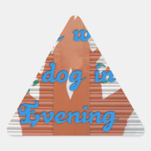 Sticker Triangulaire "Le chien du soir marche effrayant" - Je déteste m
