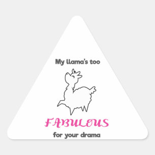 Sticker Triangulaire Mes Llamas Trop Fabuleux Pour Votre Llama Drama