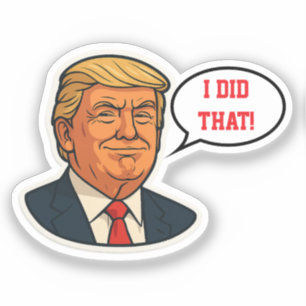 Sticker Trump : "J'ai fait ça !"
