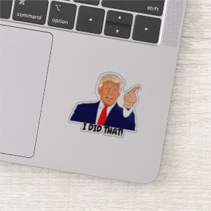 Sticker Trump Je L'Ai Fait