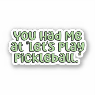 Sticker Tu m'as eu à "Jouons au Pickleball" Green