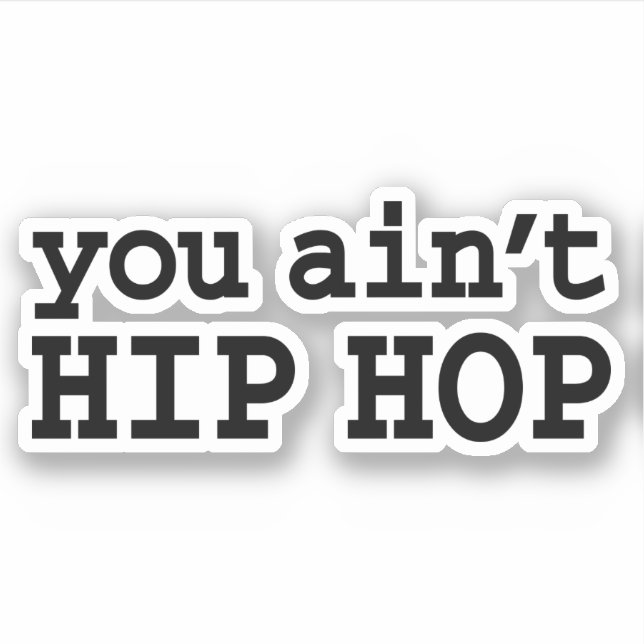 Sticker tu n'es pas HIP HOP (Devant)