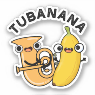Sticker Tubanana Funny Tuba Banana Pun