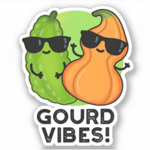 Sticker Vibes Gourdes Funny Veggie Pun