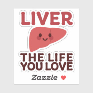 Sticker Vivez la vie que vous aimez - Un joli foie avec un