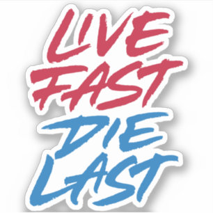 Sticker Vivez vite et dernier