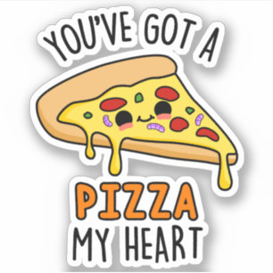 Sticker Vous avez une pizza Mon Coeur Pizza Pizza Drôle